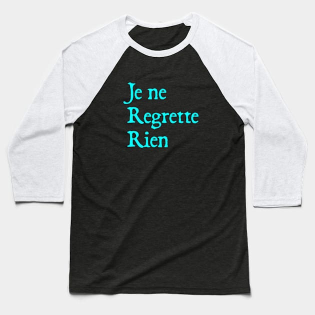 Je ne regrette rien Baseball T-Shirt by  hal mafhoum?